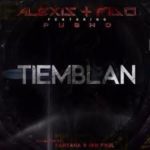 Alexis y Fido Ft. Pusho - Tiemblan MP3
