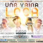 Fuego Ft Pipe Calderon, Vakero y Farruko - Una Vaina Loca MP3