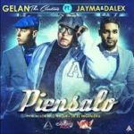 Gelan The Creation Ft. Jayma y Dalex - Piensalo MP3