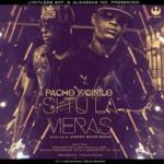 Pacho Y Cirilo - Si Tu La Vieras MP3